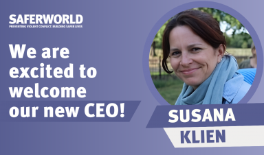 Saferworld's new Chief Executive Officer: Susana Klien appointed to lead Saferworld